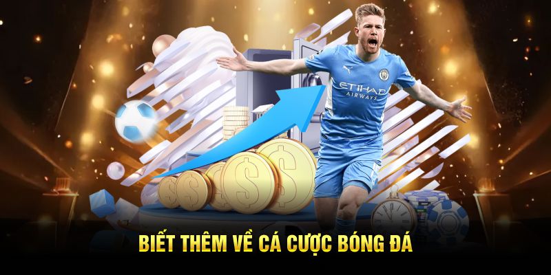 Biết thêm về cá cược bóng đá