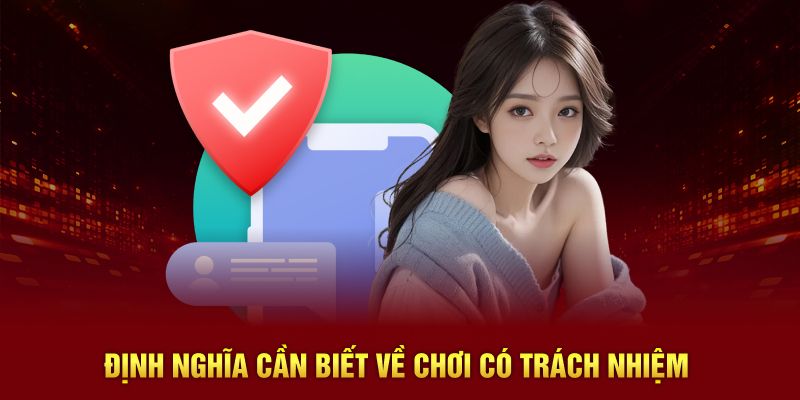 Định nghĩa cần biết về chơi có trách nhiệm