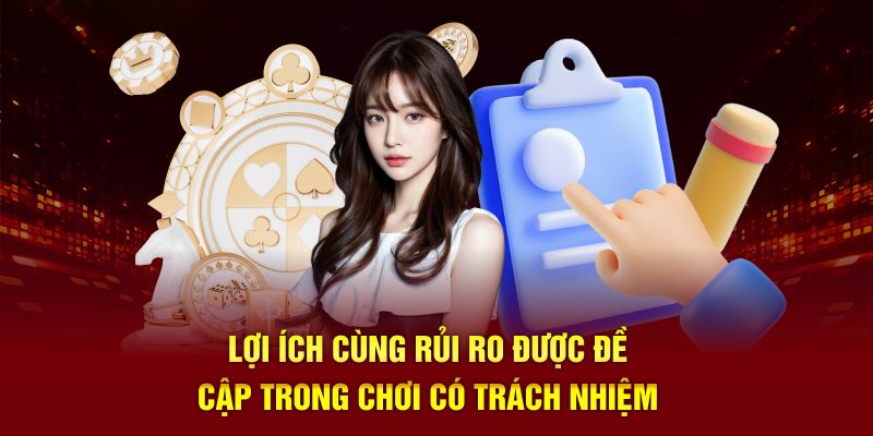 Lợi ích cùng rủi ro được đề cập trong chơi có trách nhiệm