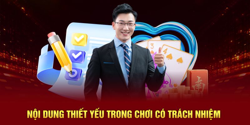 Nội dung thiết yếu trong chơi có trách nhiệm