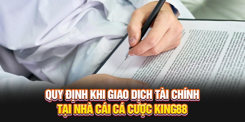 Quy định khi giao dịch tài chính tại nhà cái cá cược King88