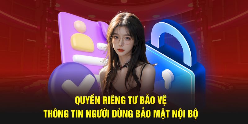 Quyền riêng tư bảo vệ thông tin người dùng bảo mật nội bộ
