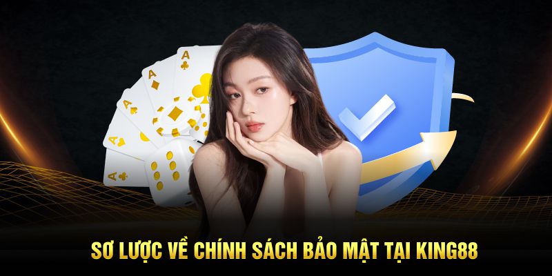 Sơ lược về chính sách bảo mật tại King88