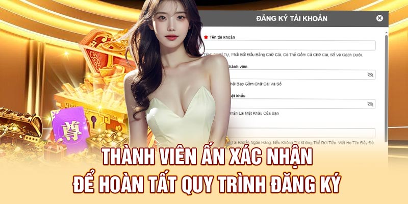 Thành viên ấn xác nhận để hoàn tất quy trình đăng ký