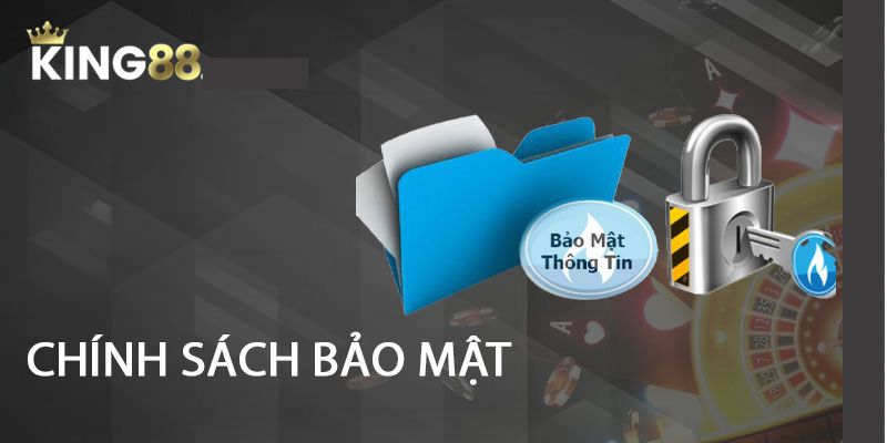 Tầm quan trọng của chính sách bảo mật tại KING88