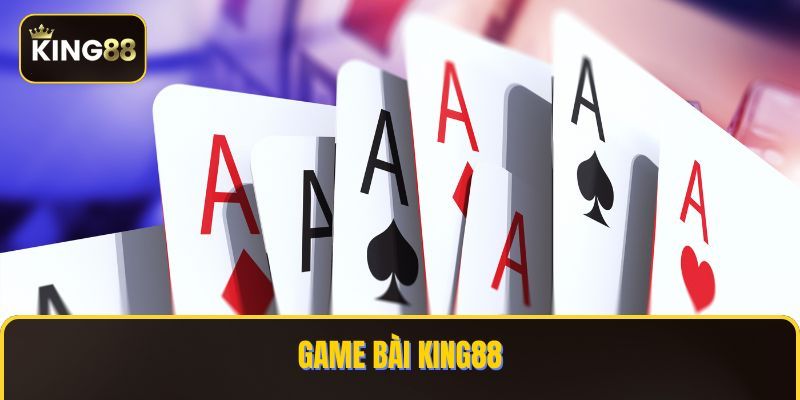 Kinh nghiệm chơi game bài KING88 hiệu quả